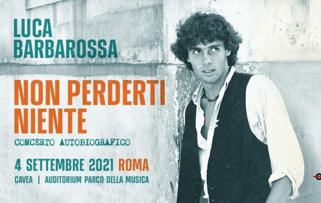 Luca Barbarossa a Roma nel 2021: data e biglietti del concerto