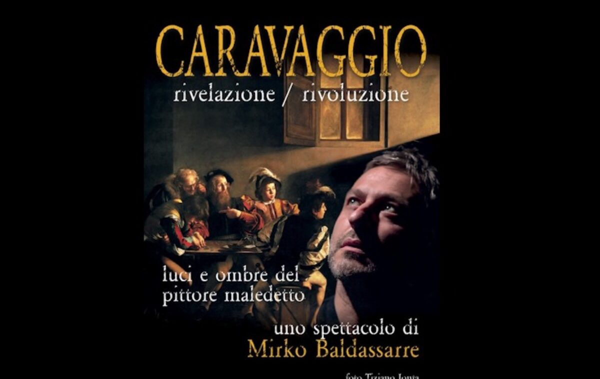 Lo spettacolo "Caravaggio Rivelazione/Rivoluzione" in scena al Teatro Ghione di Roma