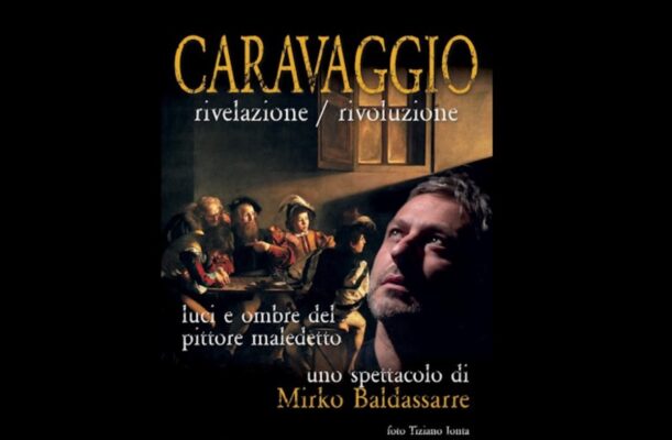 Lo spettacolo “Caravaggio Rivelazione/Rivoluzione” in scena al Teatro Ghione di Roma