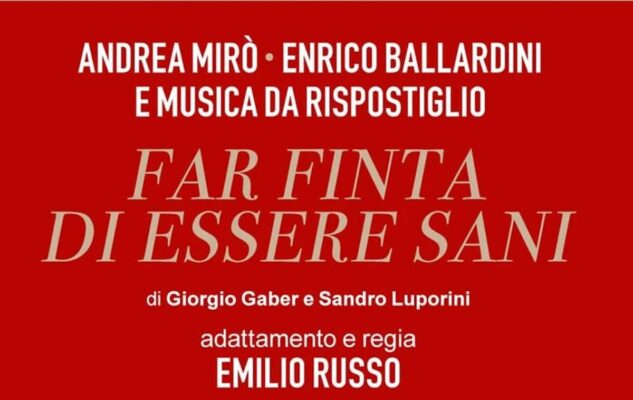 “Far finta di esser sani” di Giorgio Gaber in scena a Roma: date e biglietti