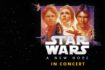 "Star Wars a new hope in concert" a Roma nel 2022: date e biglietti