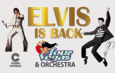 Four Vegas in "Elvis is Back" a Roma nel 2023: data e biglietti dello spettacolo