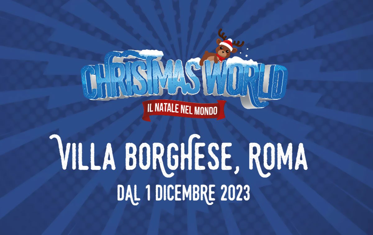 Christmas World 2023 a Roma il grande evento natalizio della Capitale