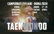 Campionati Italiani di Taekwondo Roma 2024: info, date e biglietti