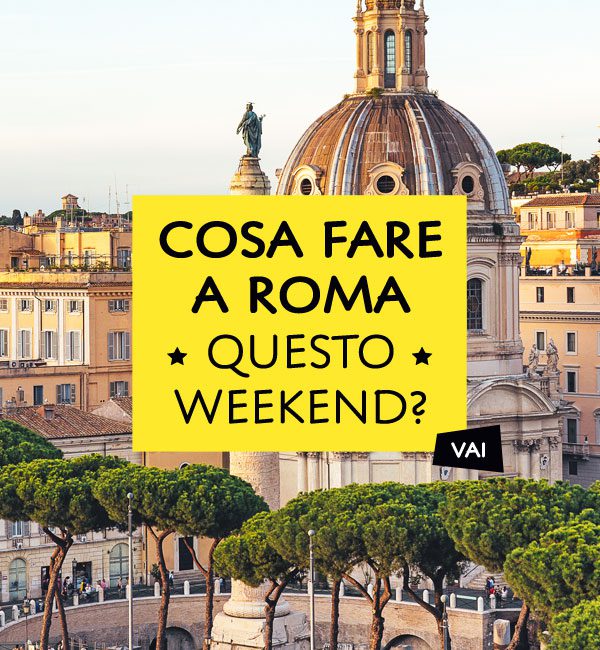 Eventi Roma Weekend
