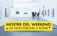 Mostre a Roma nel weekend del 21/22/23 marzo 2025