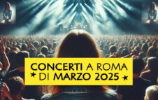 Concerti Roma marzo 2025