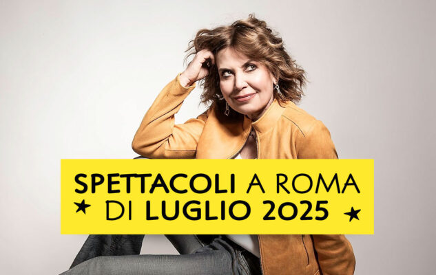 Spettacoli a Roma di Luglio 2025