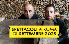 Spettacoli a Roma di Settembre 2025