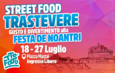 Trastevere Street Food 2025: il villaggio del gusto arriva alla Festa de’ Noantri
