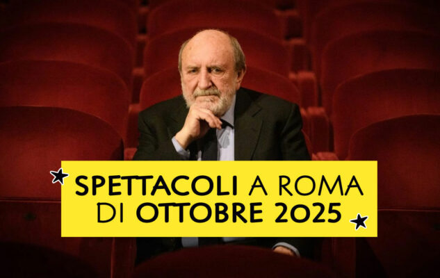 Spettacoli a Roma di Ottobre 2025