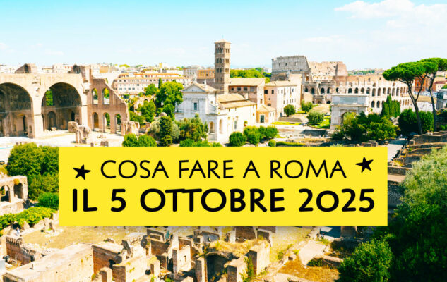 10 cose da fare domenica 5 ottobre 2025 a Roma