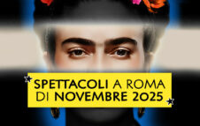 Spettacoli a Roma di Novembre 2025