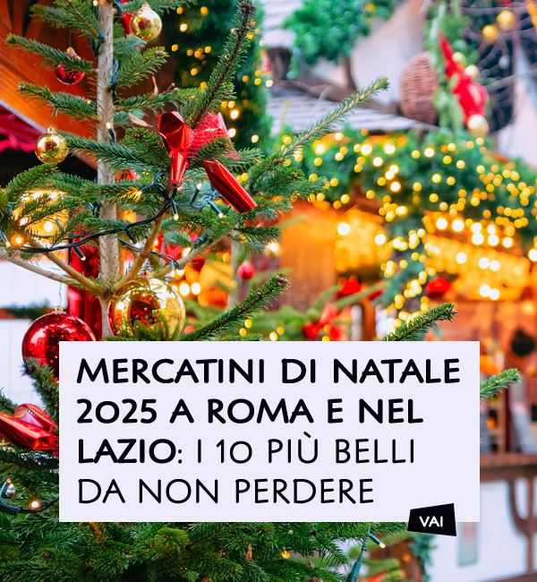 Mercatini di Natale 2025 a Roma e nel Lazio