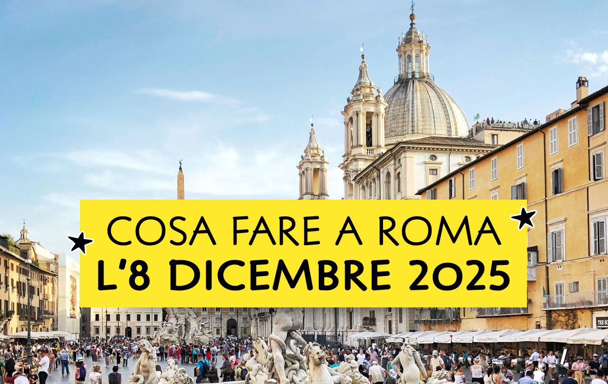 Cosa fare a Roma l'8 dicembre 2025