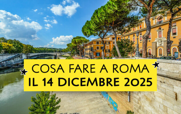 Cosa fare a Roma (e dintorni) domenica 14 dicembre 2025