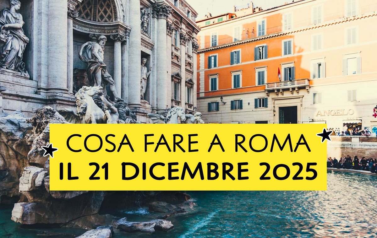 Cosa fare a Roma (e dintorni) domenica 21 dicembre 2025