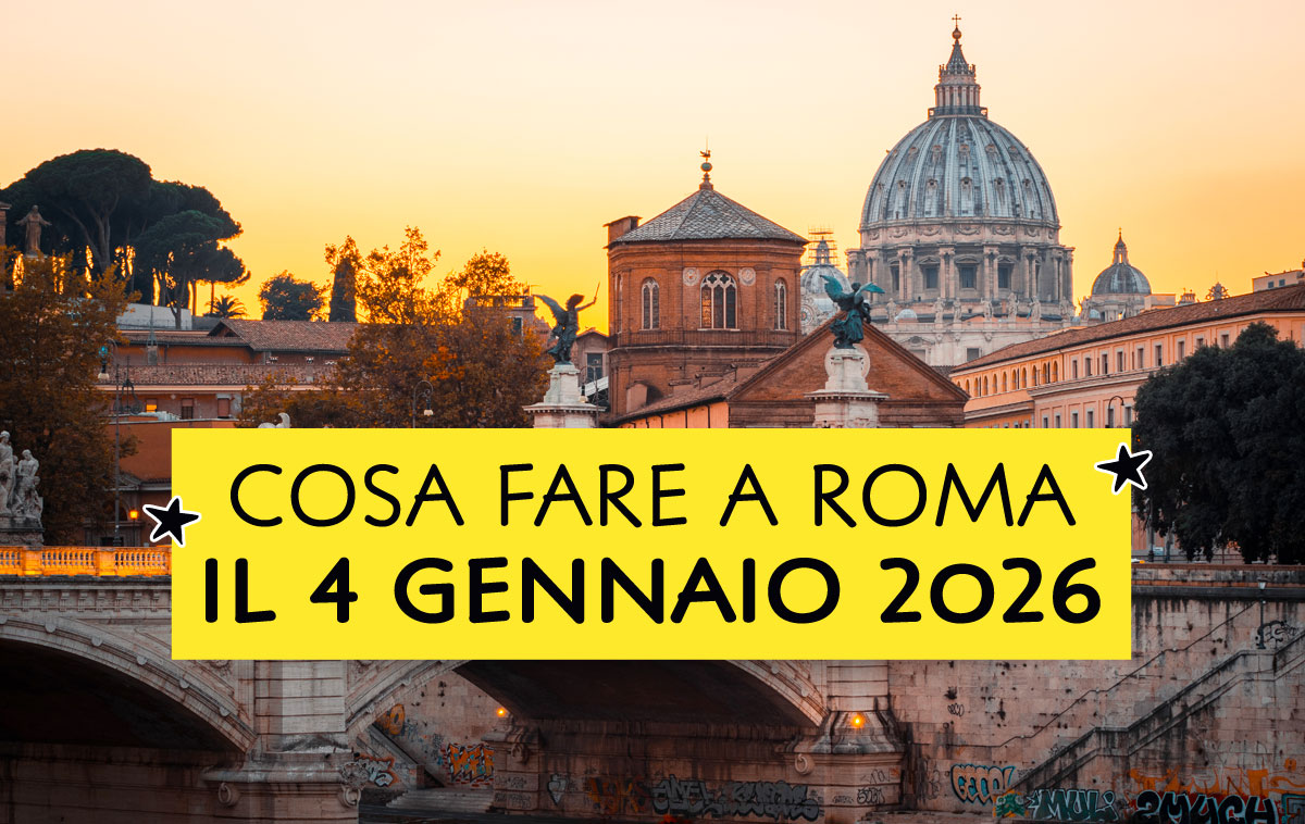 Cosa fare a Roma il 4 gennaio 2026