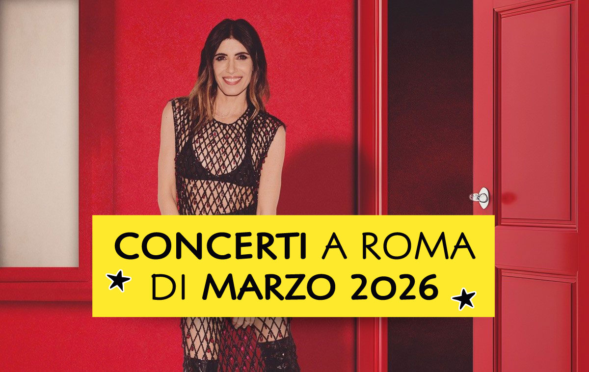 Concerti a Roma di Marzo 2026
