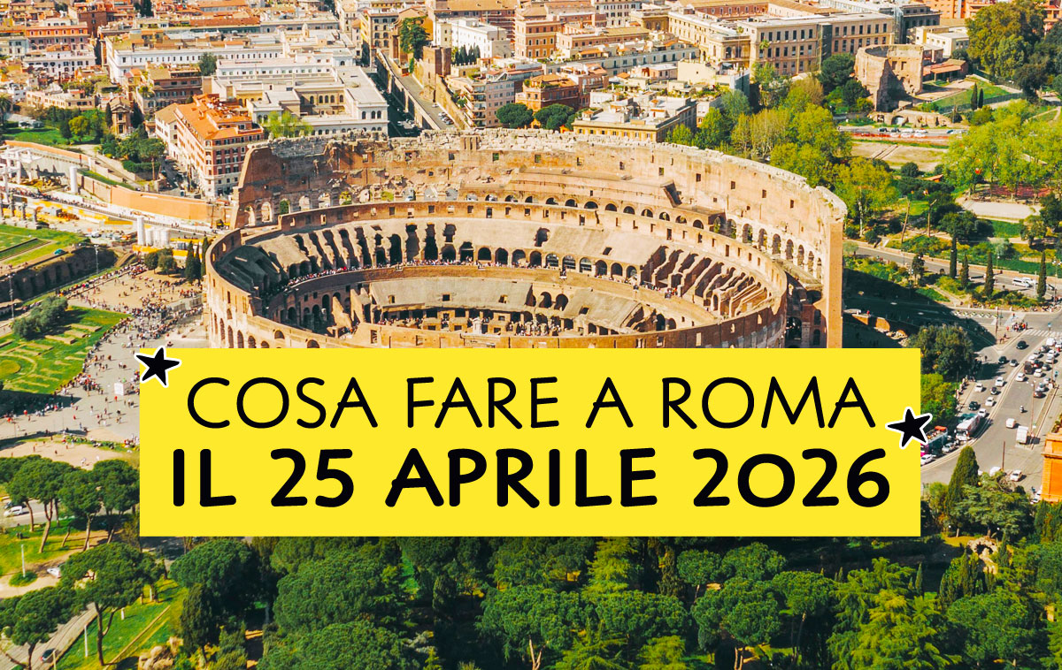 Cosa fare a Roma il 25 aprile 2026