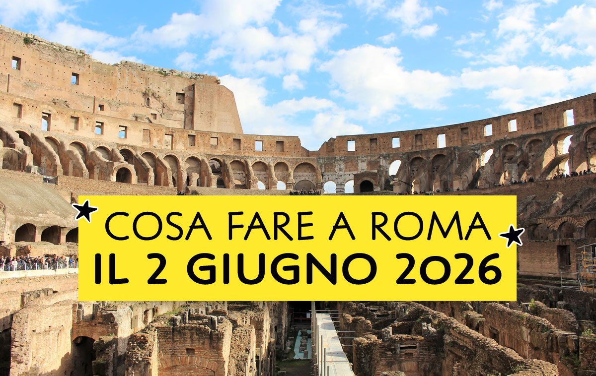 Cosa fare a Roma il 2 giugno 2026