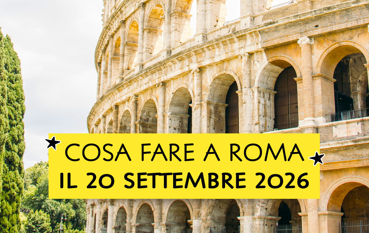 Cosa fare a Roma il 20 settembre 2026