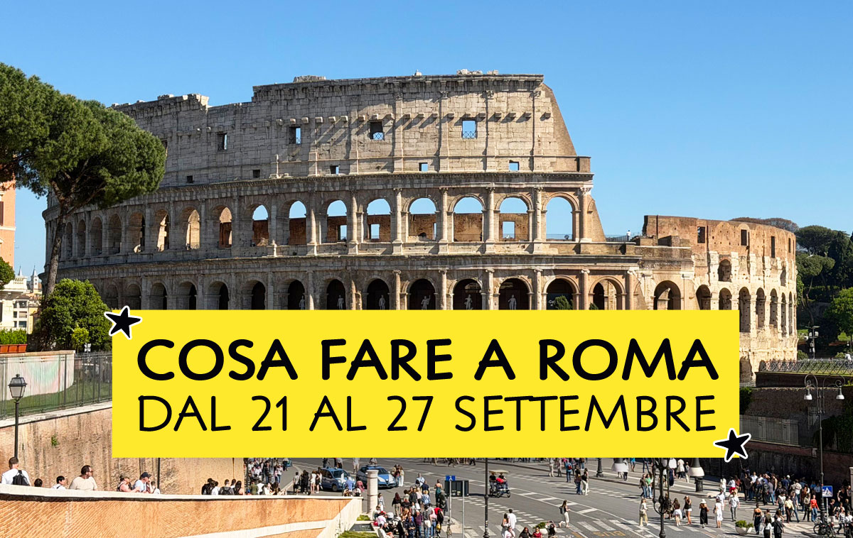Cosa fare a Roma dal 21 al 27 settembre 2026