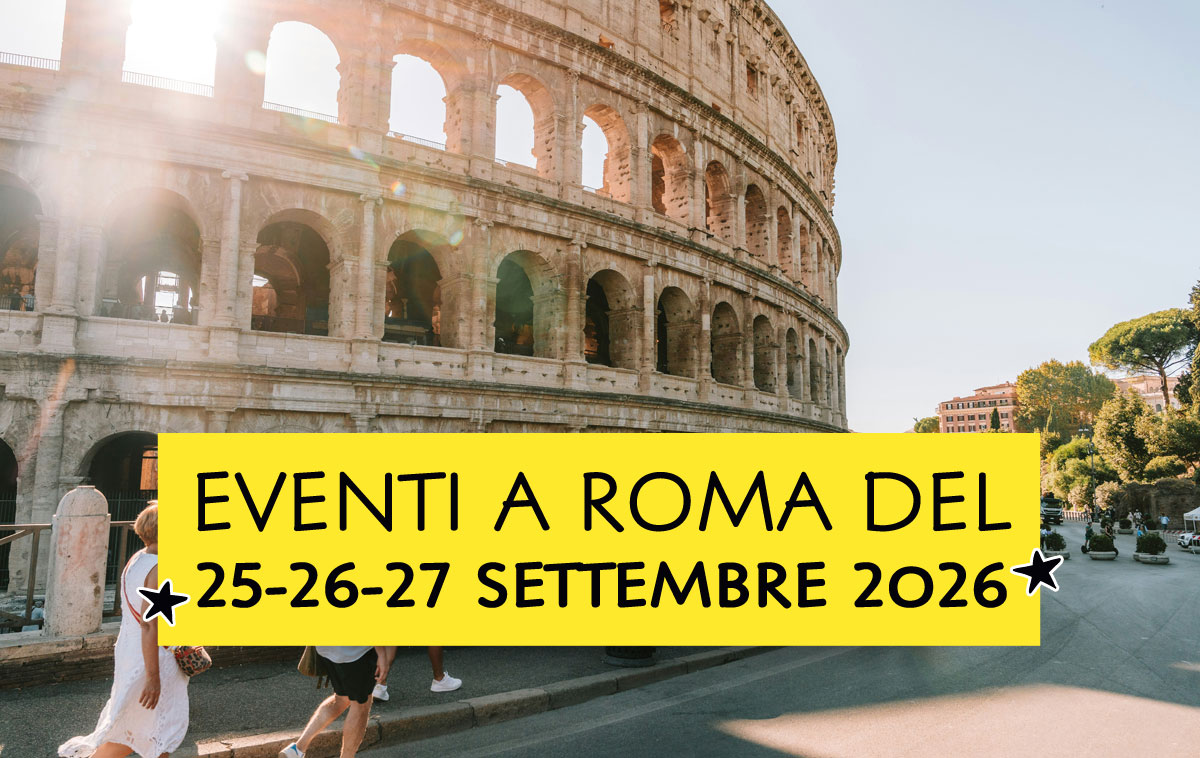 Eventi a Roma del 25-26-27 settembre 2026