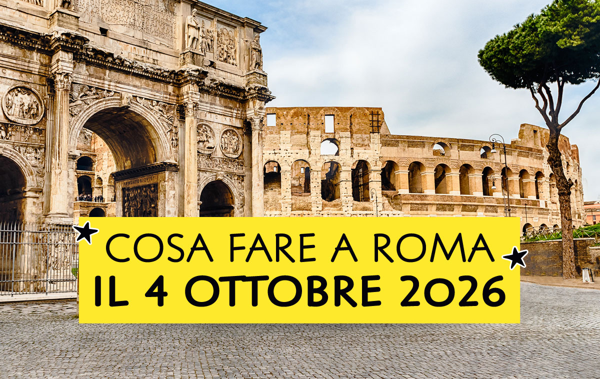 Cosa fare a Roma il 4 ottobre 2026